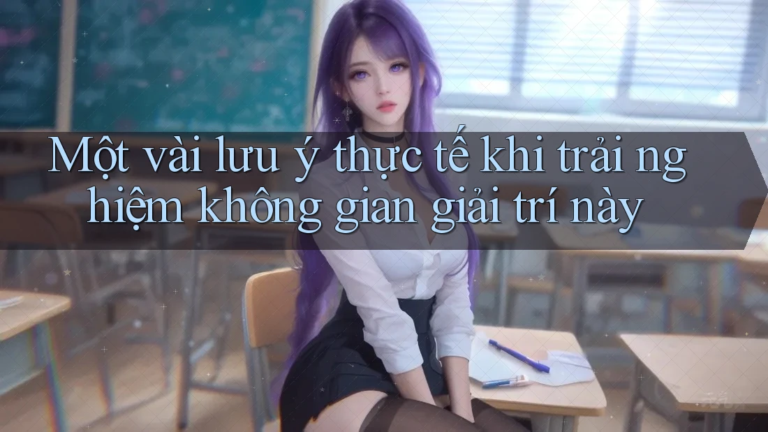 Một vài lưu ý thực tế khi trải nghiệm không gian giải trí này Một vài lưu ý thực tế khi trải nghiệm không gian giải trí này