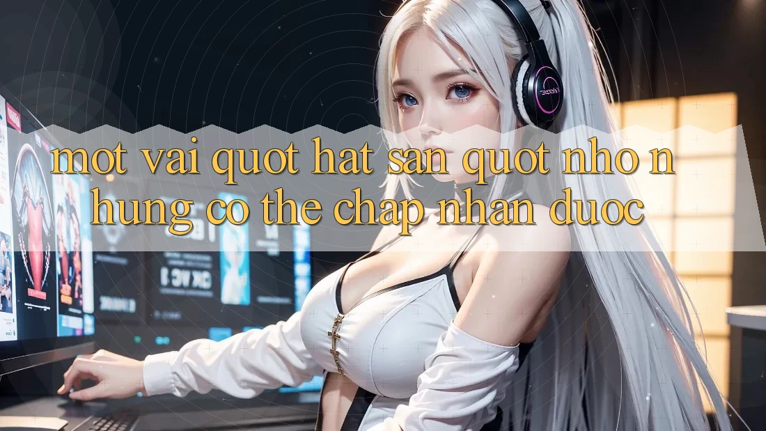 Một vài " hạt sạn" nhỏ nhưng có thể chấp nhận được Một vài " hạt sạn" nhỏ nhưng có thể chấp nhận được
