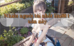 Nhiều người tải nhất lixi88 tuần này