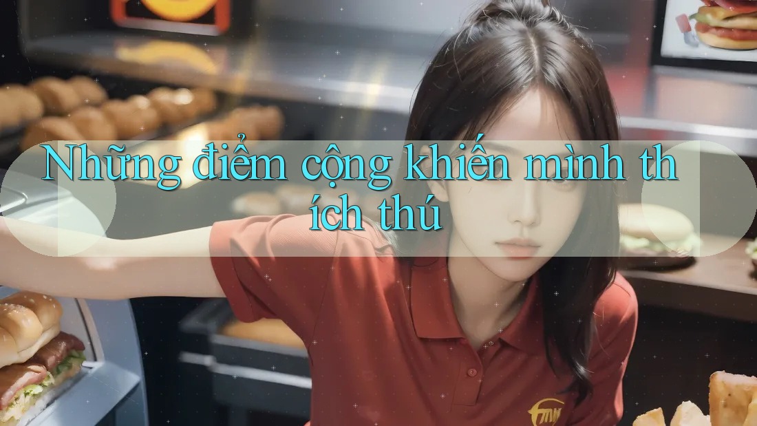 Những điểm cộng khiến mình thích thú Những điểm cộng khiến mình thích thú