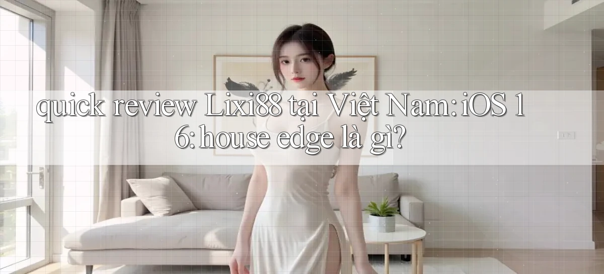 lixi88   Ứng Dụng Game   Truy Cập Liên Tục