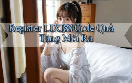 register lixi88 code quà tặng mới ra