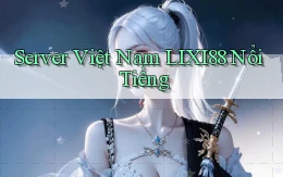 server việt nam lixi88 nổi tiếng