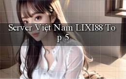 server việt nam lixi88 top 5