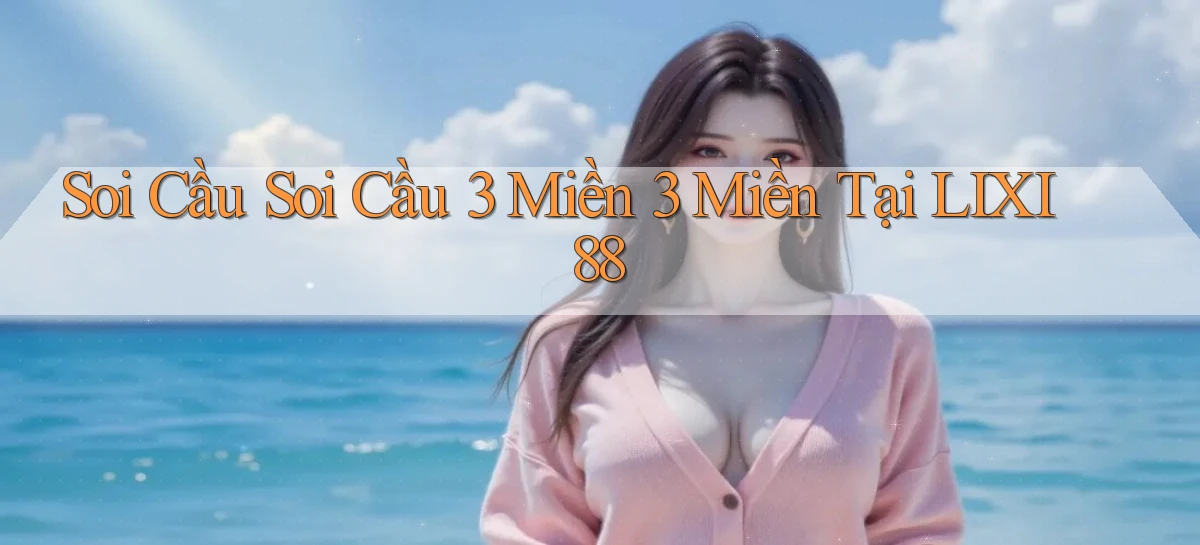 lixi88   Ứng Dụng Game   Truy Cập Liên Tục