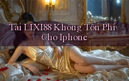 tải lixi88 không tốn phí cho iphone