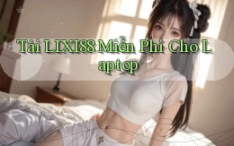 tải lixi88 miễn phí cho laptop