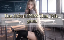 tìm hiểu lixi88 clan telegram