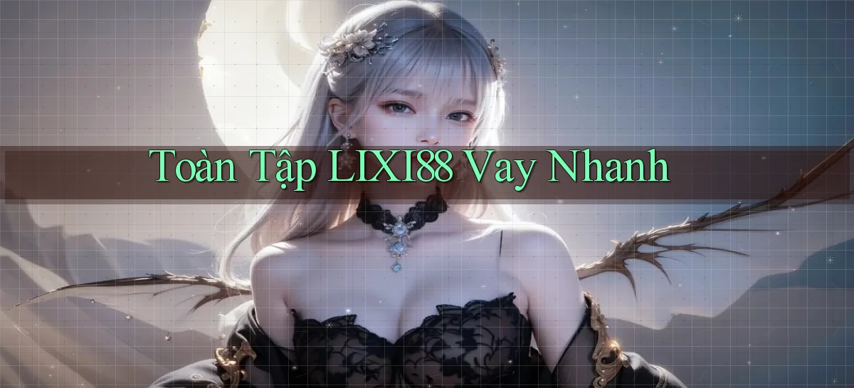 lixi88   Ứng Dụng Game   Truy Cập Liên Tục