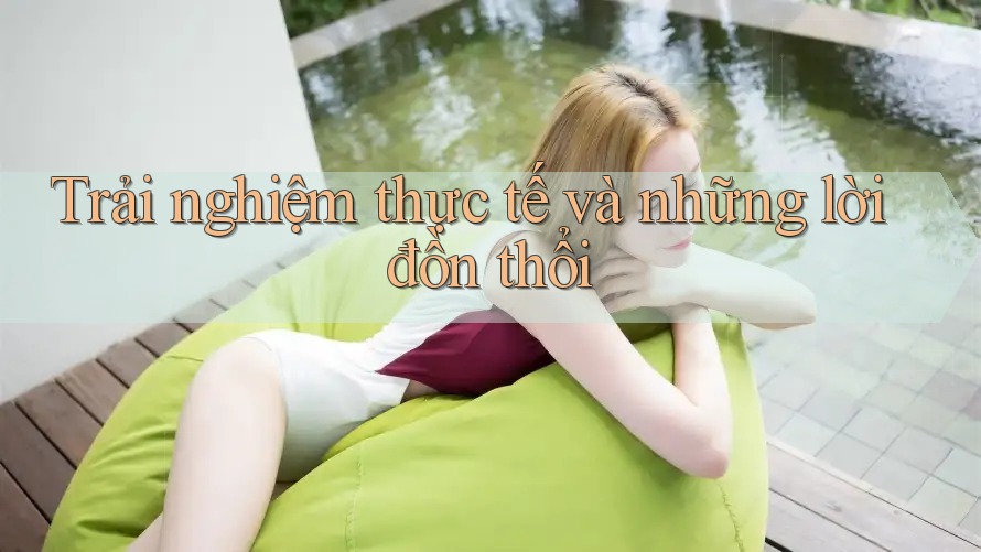 Trải nghiệm thực tế và những lời đồn thổi Trải nghiệm thực tế và những lời đồn thổi